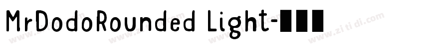 MrDodoRounded Light字体转换 MrDodoRounded Light字体转换